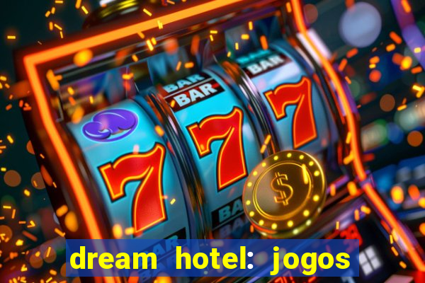 dream hotel: jogos de hotel